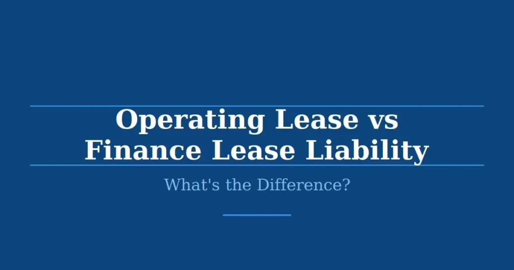 Operating Lease vs Finance Lease Liability