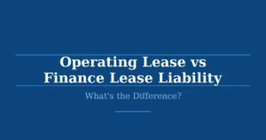 Operating Lease vs Finance Lease Liability: What’s the Difference?