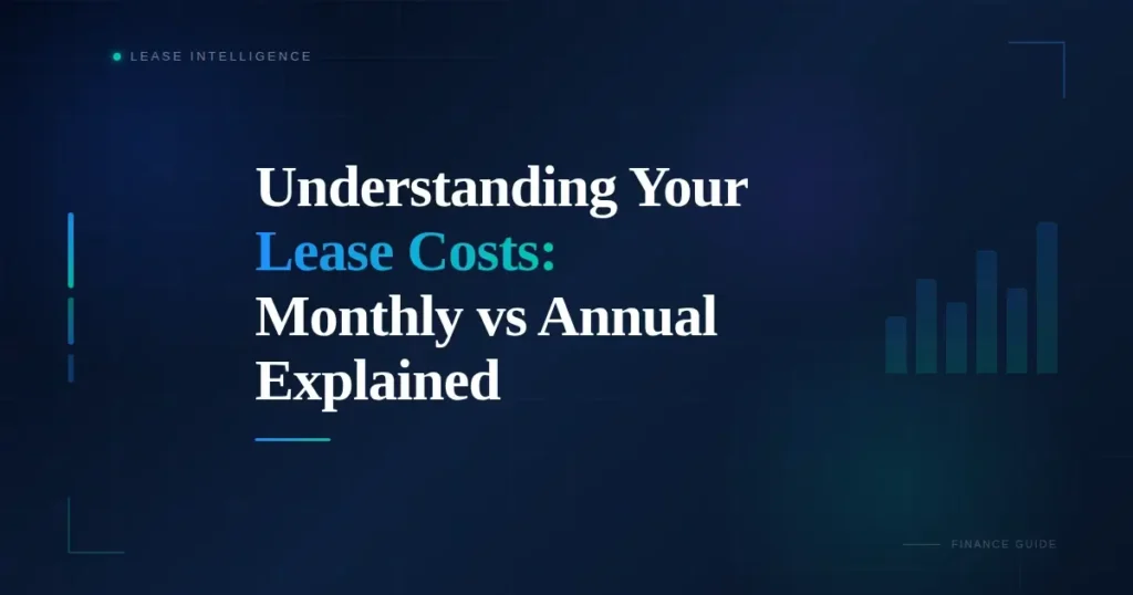 The Understanding Your Lease Costs Monthly vs Annual