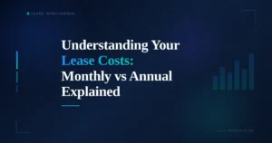 Understanding Your Lease Costs: Monthly vs Annual