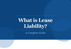 What is Lease Liability? A Complete Guide
