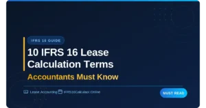 10 Terms Every Accountant Must Know Before Running an IFRS 16 Lease Calculation